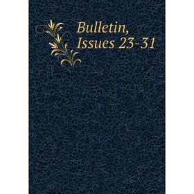 

Книга Bulletin, Issues 23-31