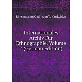 

Книга Internationales Archiv Für Ethnographie, Volume 7 (German Edition). Rijksmuseum Oudheden Te Van Leiden