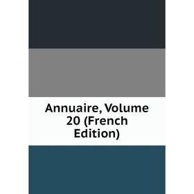 

Книга Annuaire, Volume 20 (French Edition)