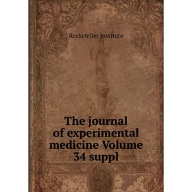 

Книга The journal of experimental medicine Volume 34 suppl. Rockefeller Institute