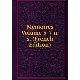 

Книга Mémoires Volume 5-7 ns