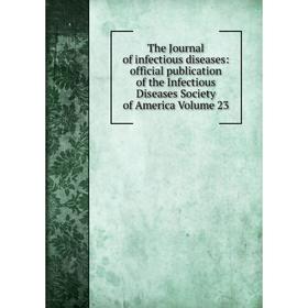 

Книга The Journal of infectious diseases: official publication of the Infectious Diseases Society of America Volume 23