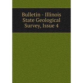 

Книга Bulletin - Illinois State Geological Survey, Issue 4