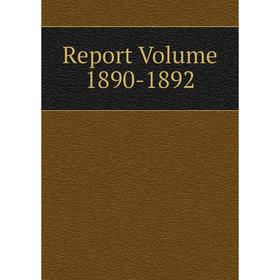 

Книга Report Volume 1890-1892