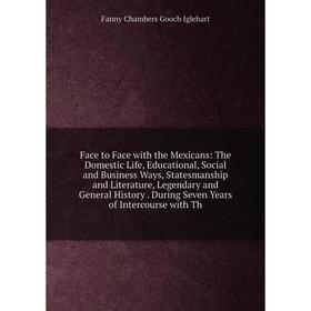 

Книга Face to Face with the Mexicans