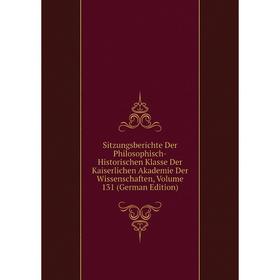 

Книга Sitzungsberichte Der Philosophisch-Historischen Klasse Der Kaiserlichen Akademie Der Wissenschaften, Volume 131 (German Edition)
