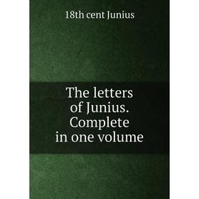 

Книга The letters of Junius. Complete in one volume. 18th cent Junius