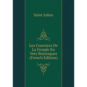 

Книга Les Courriers De La Fronde En Vers Burlesques