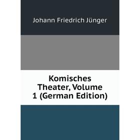 

Книга Komisches Theater, Volume 1