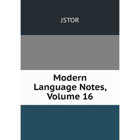 

Книга Modern Language Notes, Volume 16