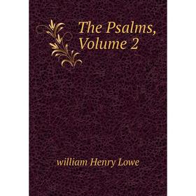 

Книга The Psalms, Volume 2. william Henry Lowe