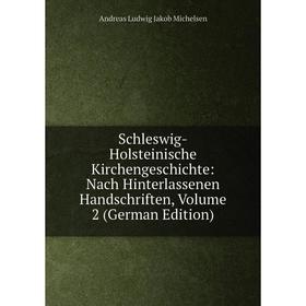 

Книга Schleswig-Holsteinische Kirchengeschichte: Nach Hinterlassenen Handschriften, Volume 2 (German Edition). Andreas Ludwig Jakob Michelsen
