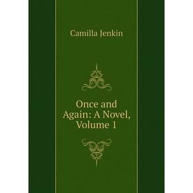 

Книга Once and Again: a novel, Volume 1