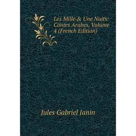 

Книга Les Mille & Une Nuits: Contes Arabes, Volume 4