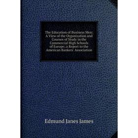 

Книга The Education of Business Men