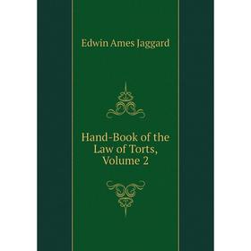 

Книга Hand-Book of the Law of Torts, Volume 2. Edwin Ames Jaggard