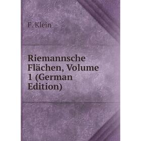 

Книга Riemannsche Flächen, Volume 1 (German Edition). Felix Klein