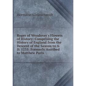 

Книга Roger of Wendover's Flowers of History