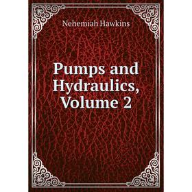 

Книга Pumps and Hydraulics, Volume 2