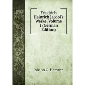 

Книга Friedrich Heinrich Jacobi's Werke, Volume 1 (German Edition)