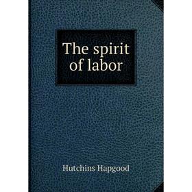 

Книга The spirit of labor