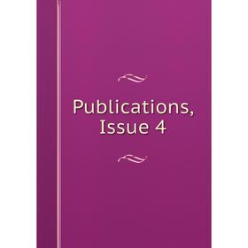 

Книга Publications, Issue 4