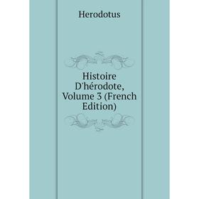 

Книга Histoire D'hérodote, Volume 3 (French Edition)