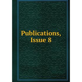 

Книга Publications, Issue 8