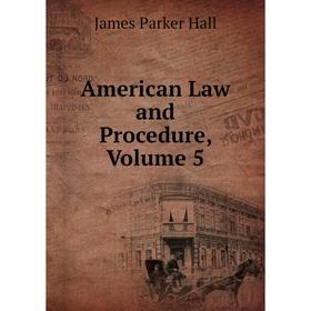 

Книга American Law and Procedure, Volume 5