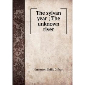 

Книга The sylvan year; The unknown river