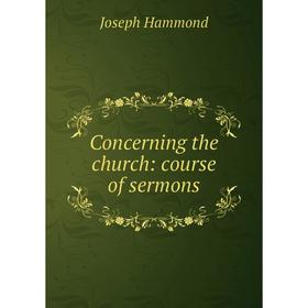

Книга Concerning the church: course of sermons
