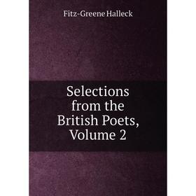 

Книга Selections from the British Poets, Volume 2