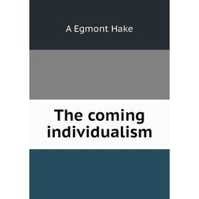 

Книга The coming individualism