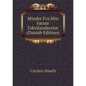 

Книга Minder Fra Min Første Udenlandsreise (Danish Edition)
