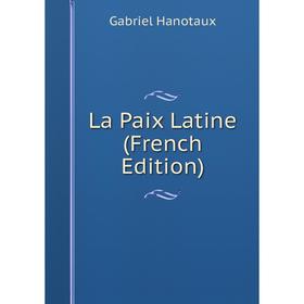 

Книга La Paix Latine