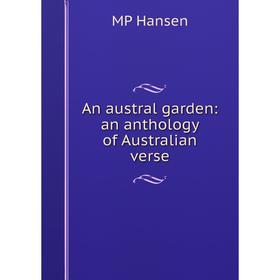 

Книга An austral garden: an anthology of Australian verse