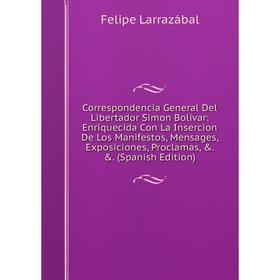 

Книга Correspondencia General Del Libertador Simon Bolívar