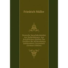 

Книга Deutsche Sprachdenkmaler Aus SiebenbUrgen
