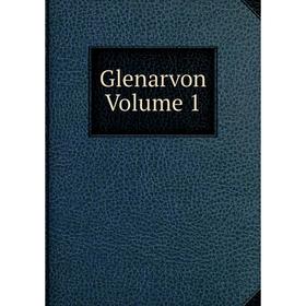 

Книга Glenarvon Volume 1