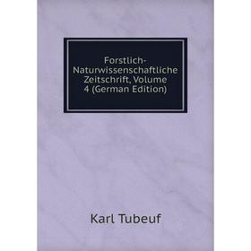 

Книга Forstlich-Naturwissenschaftliche Zeitschrift, Volume 4 (German Edition). Karl Tubeuf