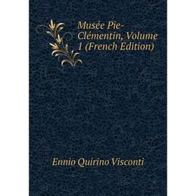 

Книга Musée Pie-Clémentin, Volume 1
