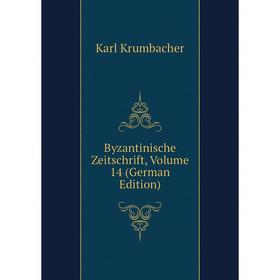 

Книга Byzantinische Zeitschrift, Volume 14 (German Edition). Karl Krumbacher