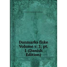 

Книга Danmarks fiske Volume v. 3; pt. 1 (Danish Edition). K. Danske landhusholdningsselskab