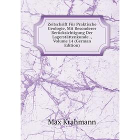 

Книга Zeitschrift Für Praktische Geologie, Mit Besonderer Berücksichtigung Der Lagerstättenkunde., Volume 14 (German Edition). Max Krahmann