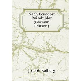 

Книга Nach Ecuador: Reisebilder