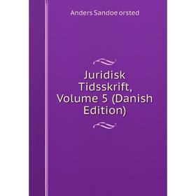 

Книга Juridisk Tidsskrift, Volume 5 (Danish Edition)
