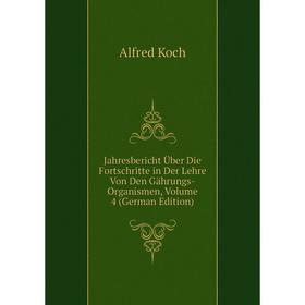 

Книга Jahresbericht Über Die Fortschritte in Der Lehre Von Den Gährungs-Organismen, Volume 4 (German Edition). Alfred Koch