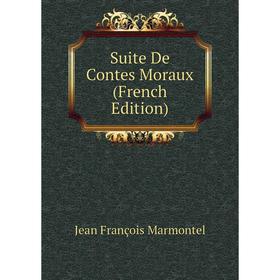 

Книга Suite De Contes Moraux (French Edition). Jean François Marmontel