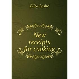 

Книга New receipts for cooking