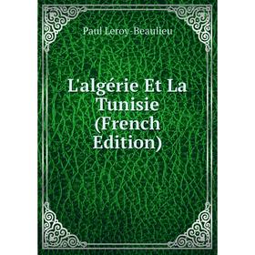 

Книга L'algérie Et La Tunisie